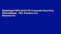 [Download PDF] ACCA P2 Corporate Reporting (International   UK): Practice and Revision Kit