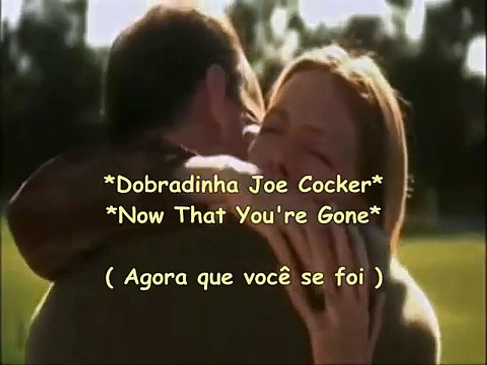 ❤Joe Cocker - ( Dobradinha ) Edge Of A Dream E Now that youre gone -Tradução(360p_H.264-AAC)