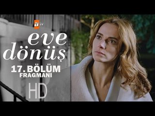 Eve Dönüş 17. Bölüm Fragmanı - atv