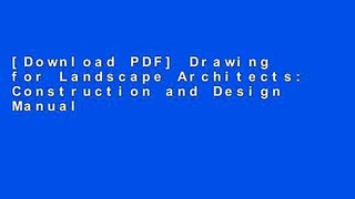 [Download PDF] Drawing for Landscape Architects: Construction and Design Manual