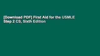 [Download PDF] First Aid for the USMLE Step 2 CS, Sixth Edition