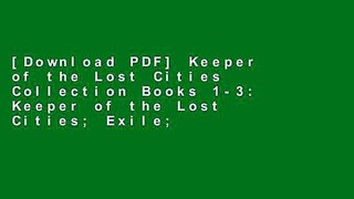 [Download PDF] Keeper of the Lost Cities Collection Books 1-3: Keeper of the Lost Cities; Exile;