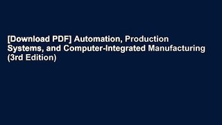 [Download PDF] Automation, Production Systems, and Computer-Integrated Manufacturing (3rd Edition)
