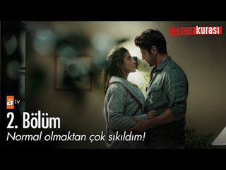Normal olmaktan çok sıkıldım! - Kaçın Kurası 2. Bölüm - atv