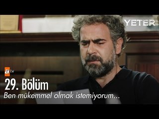 Ben mükemmel olmak istemiyorum... - Yeter 29. Bölüm - atv