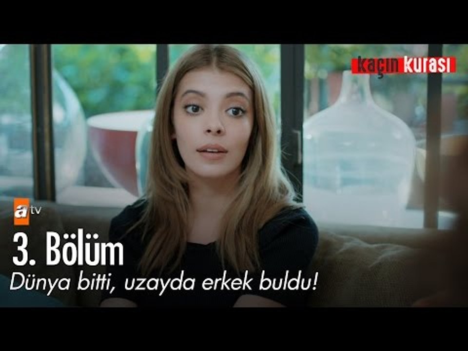 Dünya bitti, uzayda erkek buldu! - Kaçın Kurası 3. Bölüm - atv