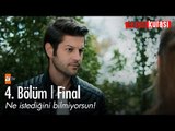 Ne istediğini bilmiyorsun! - Kaçın Kurası 4. Bölüm | Final - atv