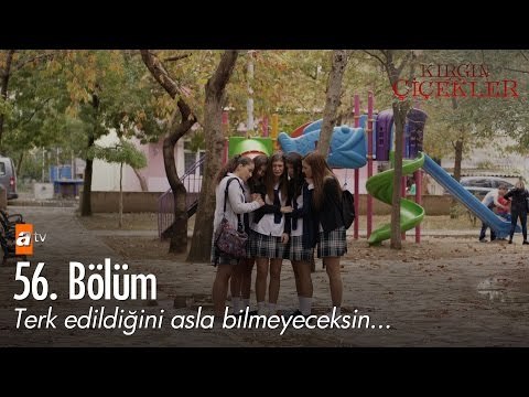 Terk edildiğini asla bilmeyeceksin... - Kırgın Çiçekler 56. Bölüm - atv