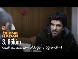Gizli şahidin kim olduğunu öğrendim! - Ölene Kadar 3. Bölüm - atv