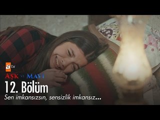 Sen imkansızsın, sensizlik imkansız... - Aşk ve Mavi 12. Bölüm - atv