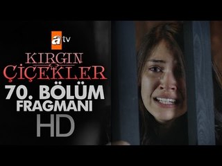 Kırgın Çiçekler 70. Bölüm Fragmanı - atv