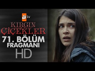 Kırgın Çiçekler 71. Bölüm Fragmanı - atv