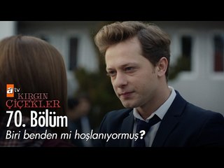 Biri benden mi hoşlanıyormuş? - Kırgın Çiçekler 70. Bölüm - atv