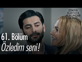 Özledim seni... - Eşkıya Dünyaya Hükümdar Olmaz 61. Bölüm - atv