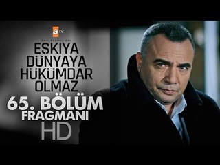 Eşkıya Dünyaya Hükümdar Olmaz 65. Bölüm Fragmanı - atv