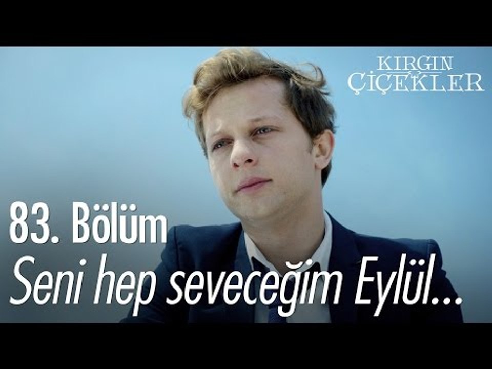 Seni hep seveceğim Eylül... - Kırgın Çiçekler 83. Bölüm - atv