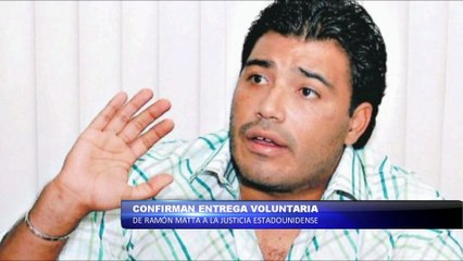 Confirmada entrega voluntaria de Ramon Matta a la justicia estadounidense