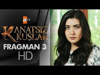 Kanatsız Kuşlar 3. Fragman - atv