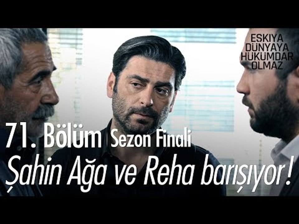 Şahin Ağa ve Reha barışıyor! - Eşkıya Dünyaya Hükümdar Olmaz 71. Bölüm | Sezon Finali - atv