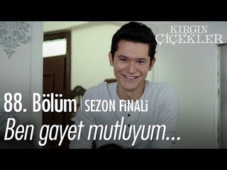 Ben gayet mutluyum... - Kırgın Çiçekler 88. Bölüm | Sezon Finali