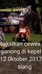 Saksikan ganong cewex KEPEL,kare madiun 21 oktober 2017 siang
