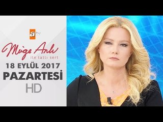 Müge Anlı İle Tatlı Sert 18 Eylül 2017 | Pazartesi