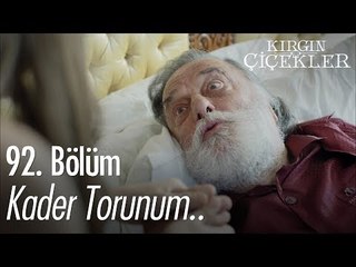 Kader torunum.. - Kırgın Çiçekler 92. Bölüm