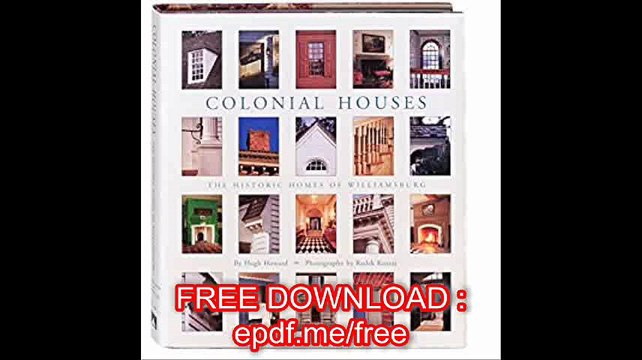 Colonial Houses The Historic Homes of Williamsburg