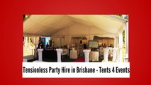 Tensionless Party Hire in Brisbane - Tents 4 Events