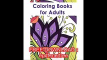Coloring Books for Adults Adult Coloring Book with over 45 Coloring Pages! Flowers, Animals, and Patterns Stress Relief