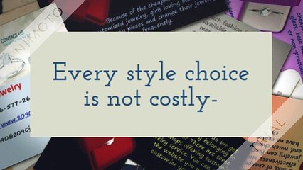 Every style choice is not costly: get fine cheap jewelries!