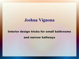 Joshua Vignona - Interior design tricks for small bathrooms and narrow hallways