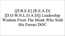 [Tmmmx.[F.r.e.e] [D.o.w.n.l.o.a.d] [R.e.a.d]] Leadership Wisdom From The Monk Who Sold His Ferrari by Robin SharmaRobin SharmaEknath EaswaranThe Arbinger Institute PPT