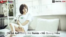 Chỉ Là Anh Đang Mơ Remix - Hồ Quang Hiếu