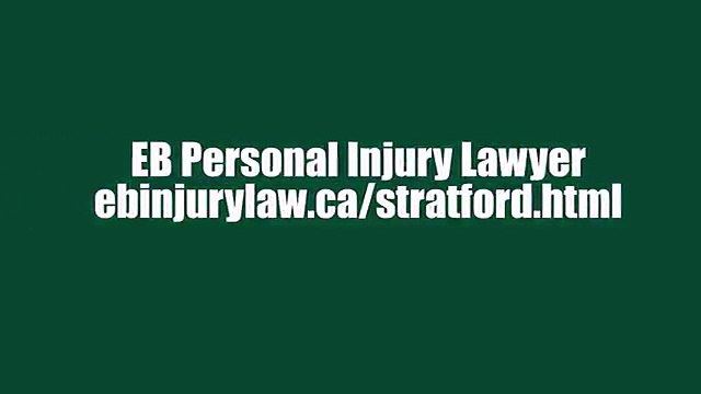 Injury Lawyer Stratford ON - EB Personal Injury Lawyer (800) 274-6109