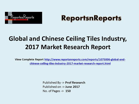 Ceiling Tiles Industry Global Market Analysis, Growth, Share, Industry Trends and Forecasts to 2022