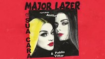 Major Lazer - Sua Cara ft. Anitta & Pabllo Vittar