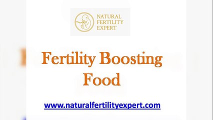 Fertility Boosting Food - naturalfertilityexpert
