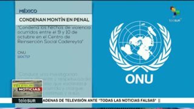 México: ONU pide investigar sucesos violentos en penal de Cadereyta