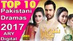 Top 10 Pakistani Dramas 2017 of ARY Digital | On Air Drama Serials List