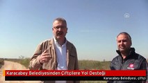 Karacabey Belediyesinden Çiftçilere Yol Desteği