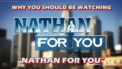Why You Should Be Watching "Nathan For You"