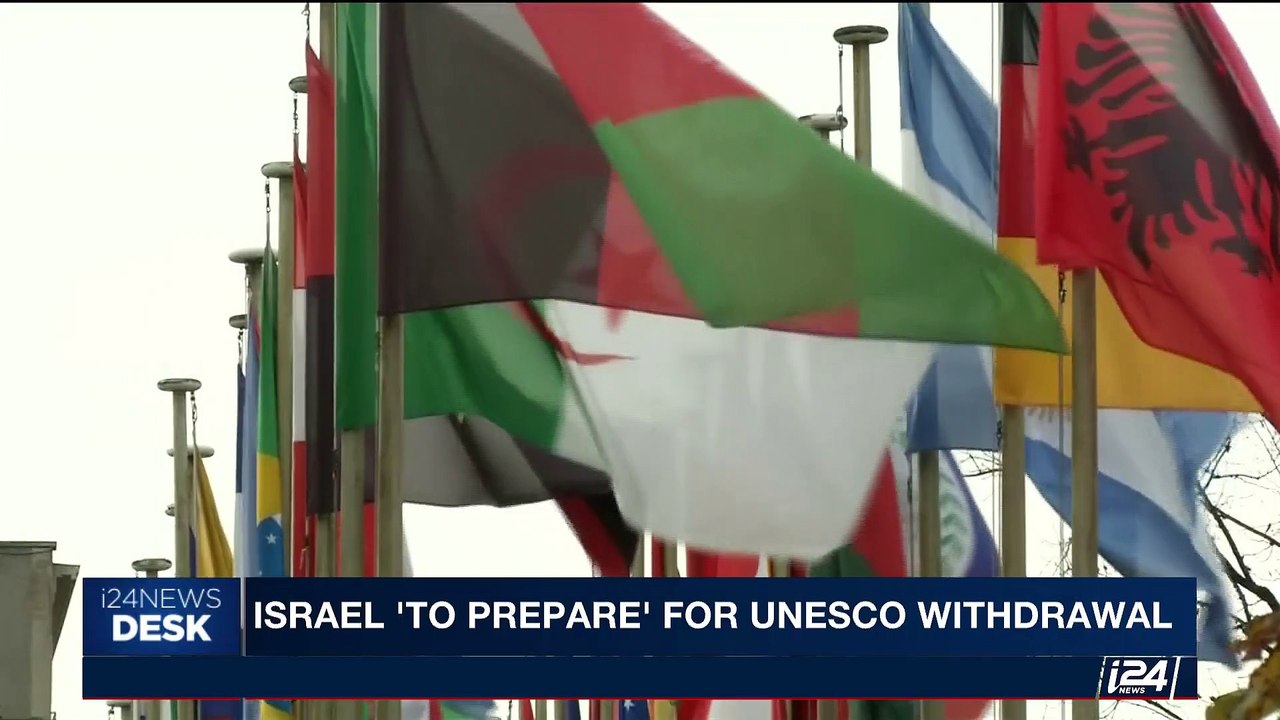 i24NEWS DESK | Israel 'to prepare' for UNESCO withdrawal | Thursday, October 12th 2017