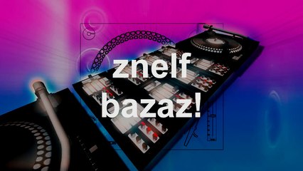 Znelf Bazaz | Bazaz Znelf