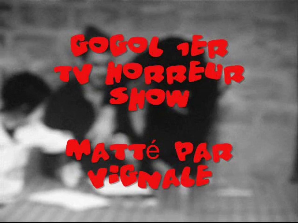 Gogol 1er : TV horreur show