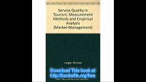 Service Quality in Tourism Measurement Methods and Empirical Analysis (Markt-Management)