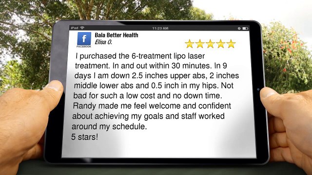 Bala Better Health Bala Cynwyd Wonderful Five Star Review by Elisa O.