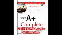 CompTIA A  Complete Study Guide Exams 220-601 - 602 - 603 - 604