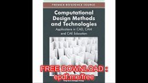 Computational Design Methods and Technologies Applications in CAD, CAM and CAE Education