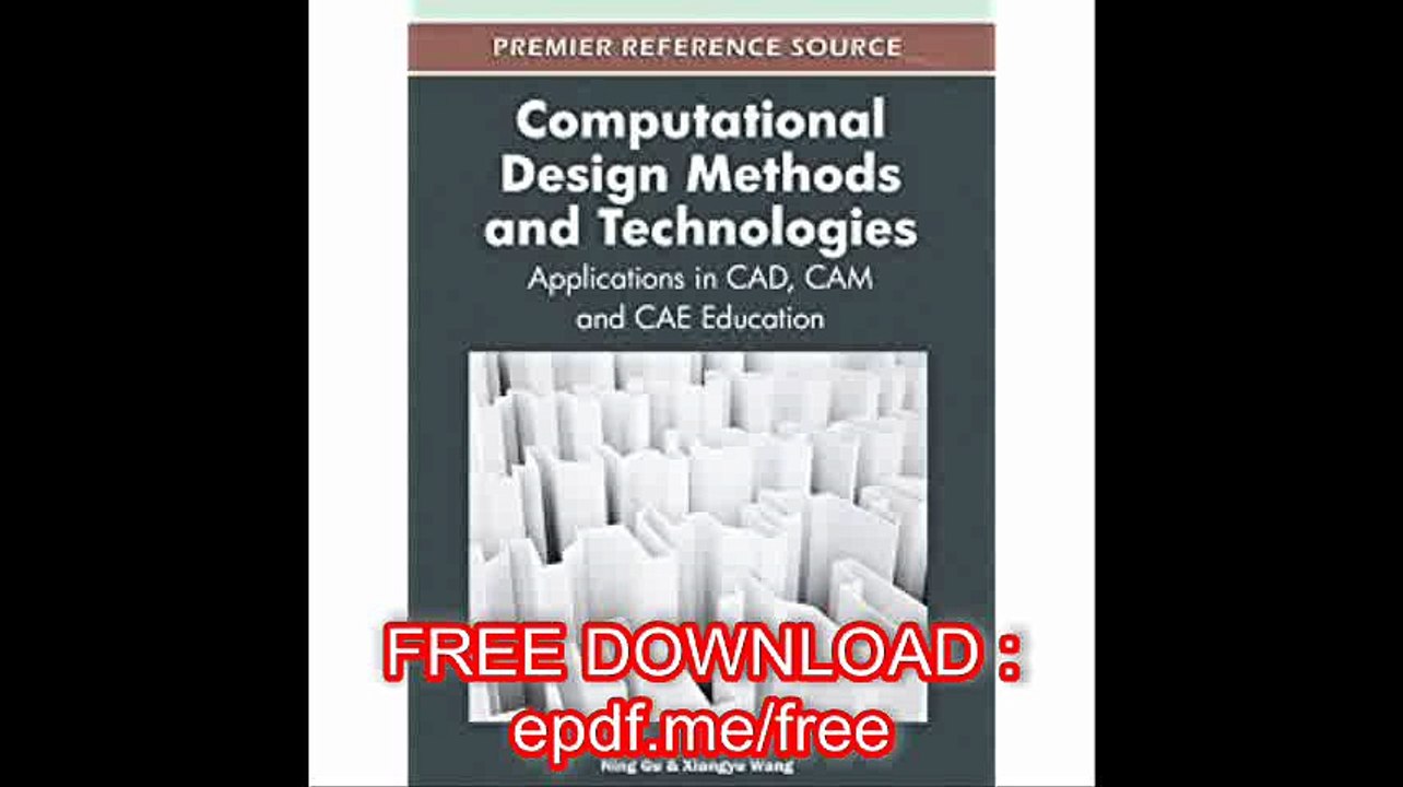 Computational Design Methods and Technologies Applications in CAD, CAM and CAE Education